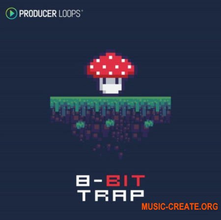 Producer Loops 8-Bit Trap (WAV) - сэмплы Trap, 8-Bit