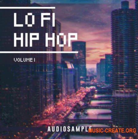 Audiosample Lo Fi Hip Hop Vol 1 (WAV) - сэмплы Hip Hop