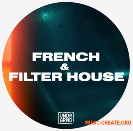 Undrgrnd Sounds French and Filter House (WAV) - сэмплы French House