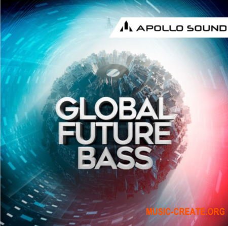 APOLLO SOUND Global Future Bass (MULTiFORMAT) - сэмплы Future Bass