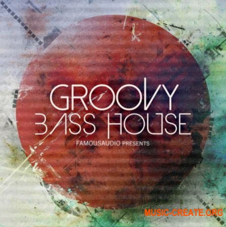 Famous Audio Groovy Bass House (WAV) - сэмплы Bass House