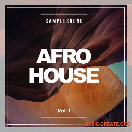 Samplesound Afro House Volume 1 (WAV) - сэмплы Afro House