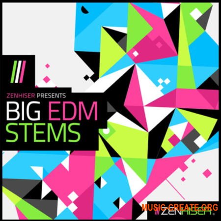 Zenhiser Big EDM Stems (WAV) - сэмплы EDM