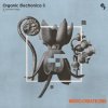 Sample Magic Organic Electronica 3 (MULTiFORMAT) - сэмплы Electronica Sample Magic Organic Electronica 3 (MULTiFORMAT) - сэмплы Electronica