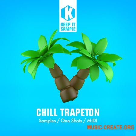 Keep It Sample Chill Trapeton (WAV MiDi) - сэмплы Chill, Reggaeton, Trap