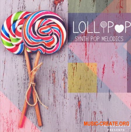 Famous Audio Lollipop Synth Pop Melodics (WAV) - сэмплы Pop