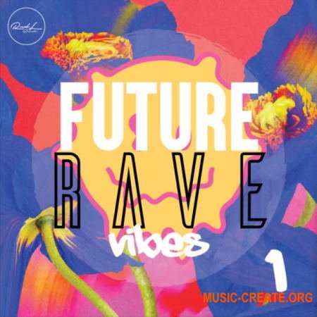 Roundel Sounds Future Rave Vibes Vol.1 (WAV MIDI Sylenth1 Serum) - сэмплы Future Rave