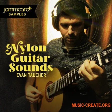 Jammcard Samples Evan Taucher Nylon Guitar Sounds (WAV) - сэмплы акустической гитары