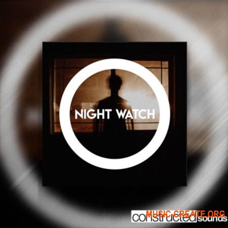 Constructed Sounds Night Watch (WAV) - сэмплы Dark Electro, Bass Music