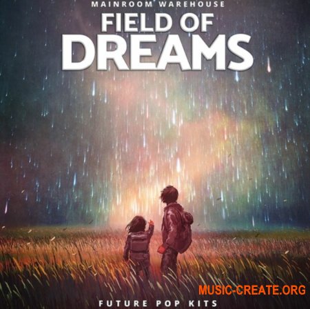 Mainroom Warehouse Field Of Dreams (WAV MIDI Spire) - сэмплы Future Pop