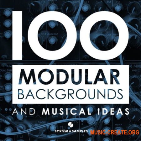 System 6 Samples 100 Modular Backgrounds and Musical Ideas (WAV) - сэмплы модульных синтезаторов