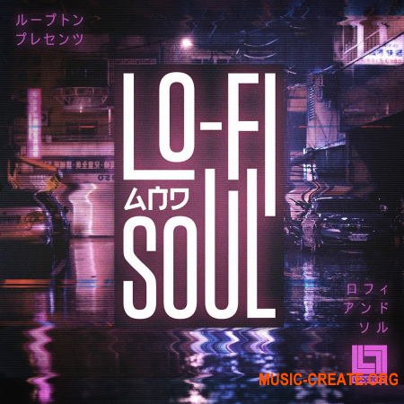 Looptone Lo-Fi And Soul (WAV) - сэмплы Lo-Fi, Soul
