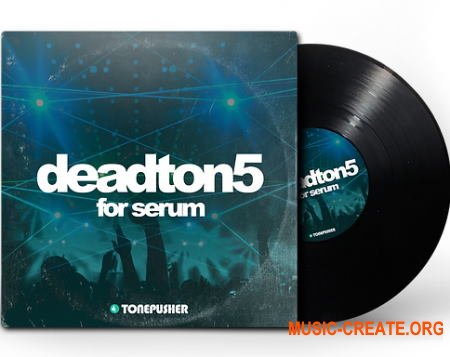 Tonepusher Deadton5 (XFer Serum)