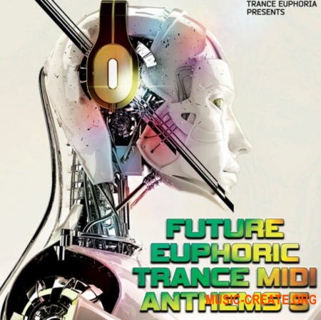 Trance Euphoria Future Euphoric Trance MIDI Anthems 5 (MIDI Spire) - сэмплы Trance