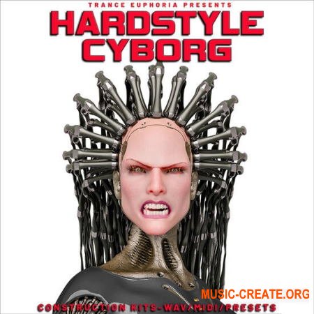 Trance Euphoria Hardstyle Cyborg (WAV MIDI SPF FXP) - сэмплы Hardstyle