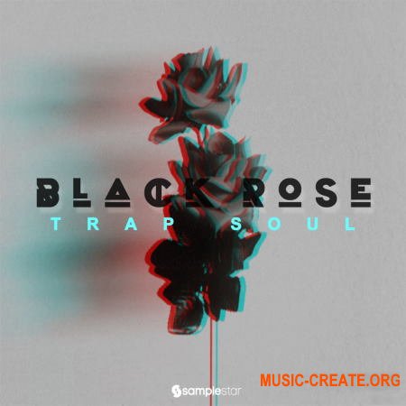 Samplestar Black Rose (WAV) - сэмплы Trap Soul, RnB, Future Soul, Neo Soul, Hip Hop