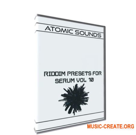 Atomic Sounds Riddim Presets For Serum Vol.10 (Serum presets)