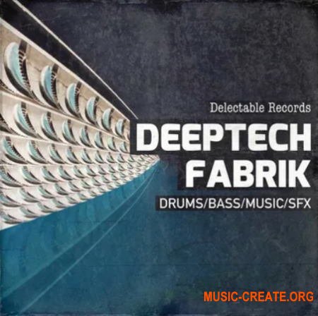 Delectable Records DeepTech Fabrik 01 (WAV) - сэмплы Tech House