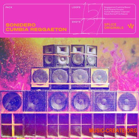 Splice Originals Sonidero Cumbia Reggaeton (WAV Astra Presets) - сэмплы Reggaeton