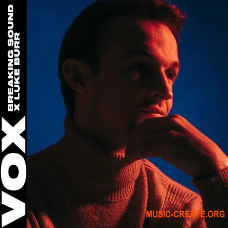VOX Breaking Sound X Luke Burr Vocal Pack (WAV) - вокальные сэмплы