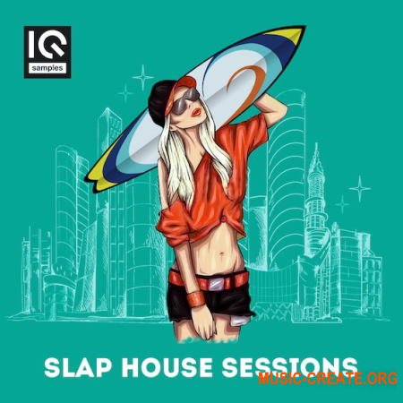 IQ Samples Slap House Sessions (WAV MIDI) - сэмплы Slap House