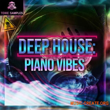 Toxic Samples DEEP HOUSE Piano Vibes (WAV) - сэмплы фортепиано