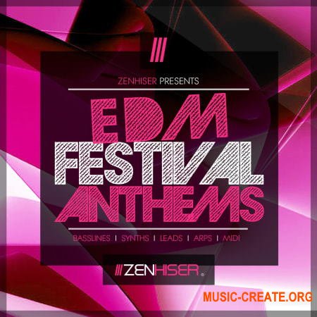 Zenhiser EDM Festival Anthems (WAV) - сэмплы EDM