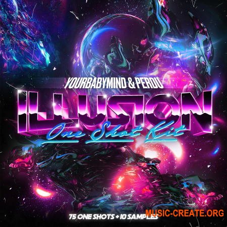 Perdu & Yourbabymind "ILLUSIONS" One Shot Kit (WAV) - сэмплы Hip Hop, Trap, Experimental