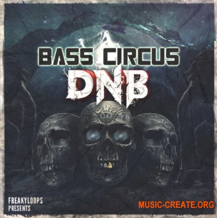 Freaky Loops Bass Circus DnB (WAV) - сэмплы DnB