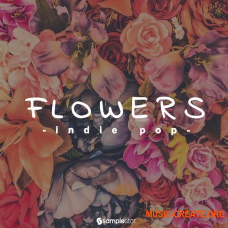 Samplestar Flowers Indie Pop (WAV) - сэмплы Indie Pop