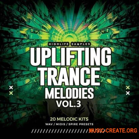 HighLife Samples Uplifting Trance Melodies Vol.3 (WAV MIDI Spire) - сэмплы Uplifting Trance