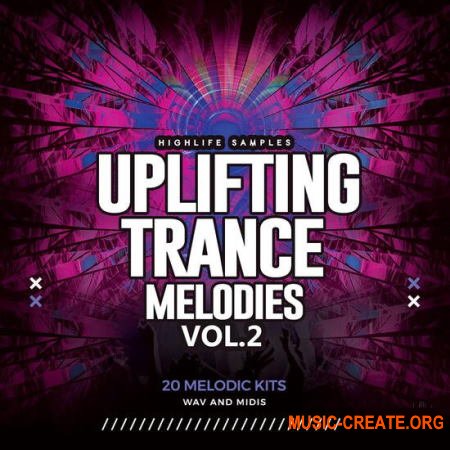 HighLife Samples Uplifting Trance Melodies Vol.2 (WAV MIDI) - сэмплы Uplifting Trance