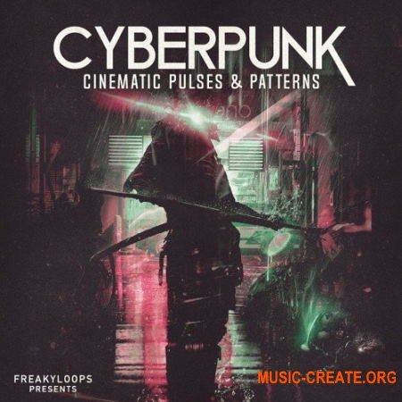 Freaky Loops Cyberpunk Cinematic Pulses and Patterns (WAV) - кинематографические сэмплы