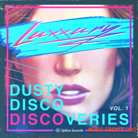 Splice Sounds Luxxury Dusty Disco Discoveries (WAV) - сэмплы Disco, Funk, Dance