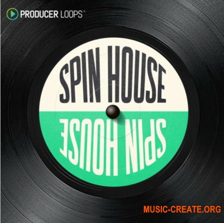 Producer Loops Spin House (WAV MiDi) - сэмплы House