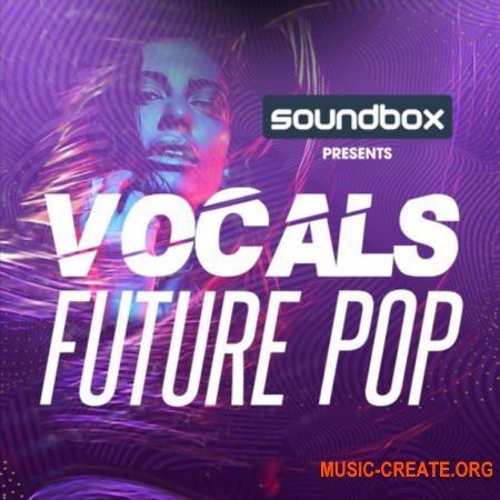 Soundbox Vocals Future Pop (WAV MiDi) - вокальные сэмплы