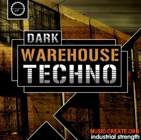 Industrial Strength Dark Warehouse Techno (WAV) - сэмплы Warehouse Techno