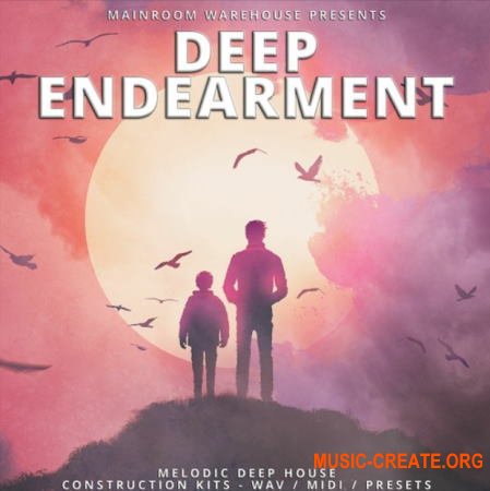 Mainroom Warehouse Deep Endearment (WAV MIDI Serum) - сэмплы Deep House