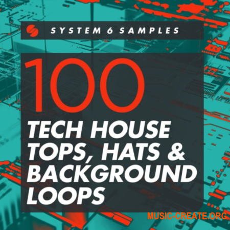 System 6 Samples 100 Tech House Tops, Hats and Background Loops (WAV) - сэмплы Tech House