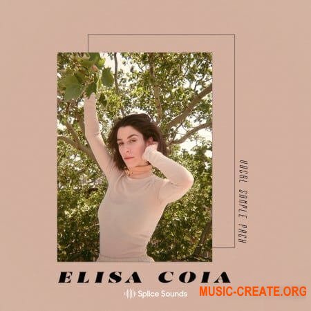 Splice Sounds Elisa Coia Vocal Sample Pack (WAV) - вокальные сэмплы