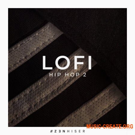Zenhiser Lofi Hip Hop 2 (WAV) - сэмплы Lofi Hip Hop