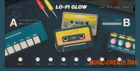 Native Instruments Lo-Fi Glow v1.1.1 (KONTAKT) - библиотека Lo-Fi звуков