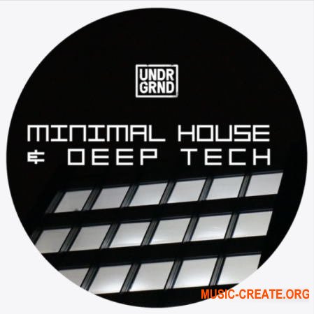 UNDRGRND Sounds Minimal House and Deep-Tech (WAV) - сэмплы Minimal House, House