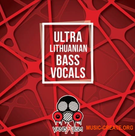 Vandalism Ultra Lithuanian Bass Vocals (WAV) - вокальные сэмплы