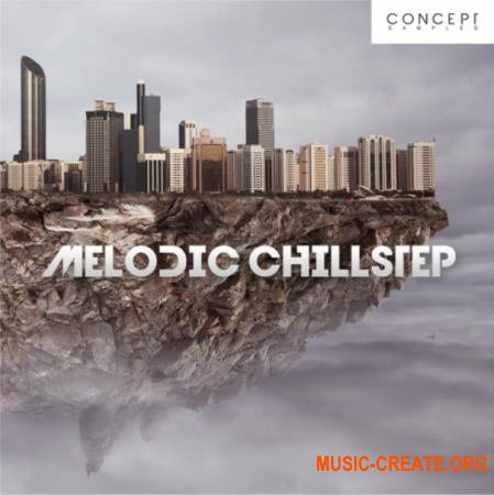 Concept Samples Melodic Chillstep (WAV) - сэмплы Chillstep, Chillout, Ambient, Cinematic