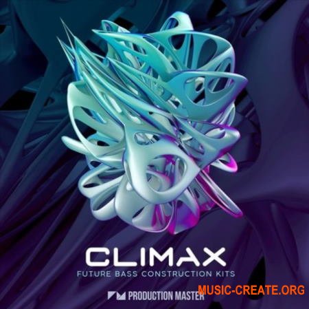 Production Master Climax Future Bass Construction Kits (WAV) - сэмплы Future Bass