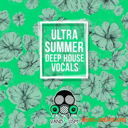 Vandalism Ultra Summer Deep House Vocals (WAV) - вокальные сэмплы