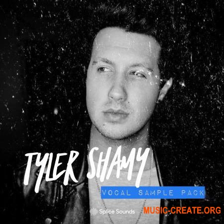 Splice Sounds Tyler Shamy Vocal Sample Pack (WAV) - вокальные сэмплы