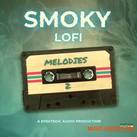 Strategic Audio Smoky Lofi Melodies 2 (WAV) - сэмплы Lofi Hip Hop