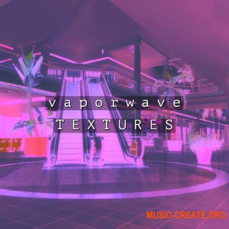 Whitenoise Records Vaporwave Textures (WAV) - сэмплы Vaporwave, Synthwave